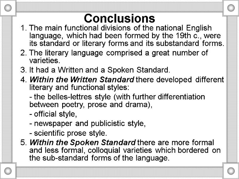 Conclusions 1. The main functional divisions of the national English language, which had been